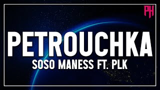 Soso Maness - Petrouchka ft. PLK ( Paroles/Lyrics ) - Chansons tendance 2022 🎶