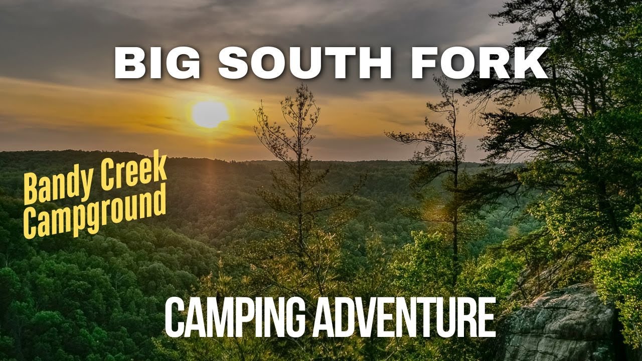 Big South Fork Camping Adventure - Bandy Creek Campground