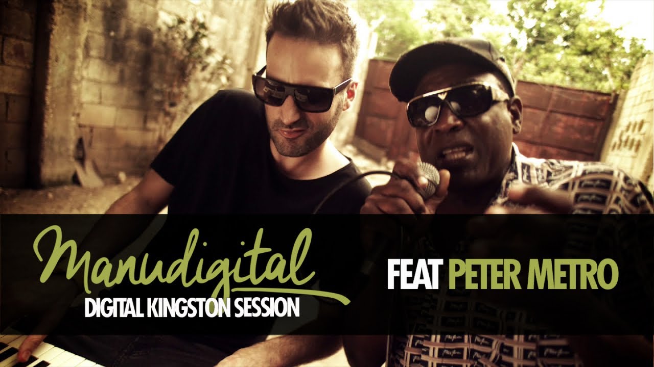 MANUDIGITAL - Digital Kingston Session Ft. Peter Metro (Official Video)