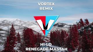 HI-LO    RENEGADE  MASTAH   VORTEX REMIX