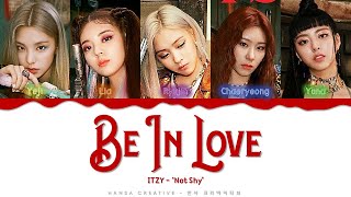 ITZY - &#39;Be In Love&#39; Lyrics Color Coded (Han/Rom/Eng)