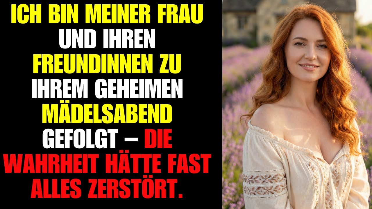 Ich bin meiner Frau und ihren Freundinnen zu ihrem geheimen Mädelsabend gefolgt – die Wahrheit hätte