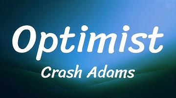 Crash Adams - Optimist (Lyrics)