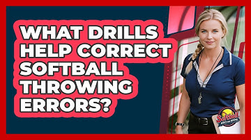 What Drills Help Correct Softball Throwing Errors?