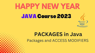 PACKAGES in Java | Access Control using Access Modifiers | Happy New Year Java Course 2023