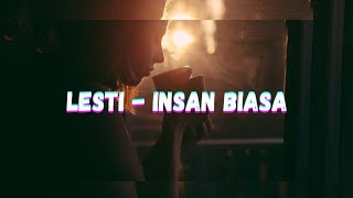 INSAN BIASA - LESTI (Cover + Lyric)