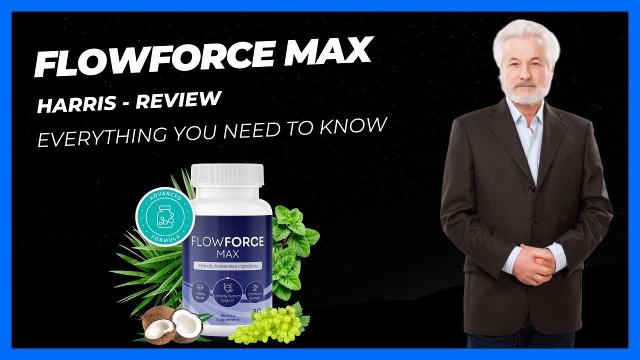 Flowforce Max Review -   Harris Waters | FlowForce Max for Prostate
