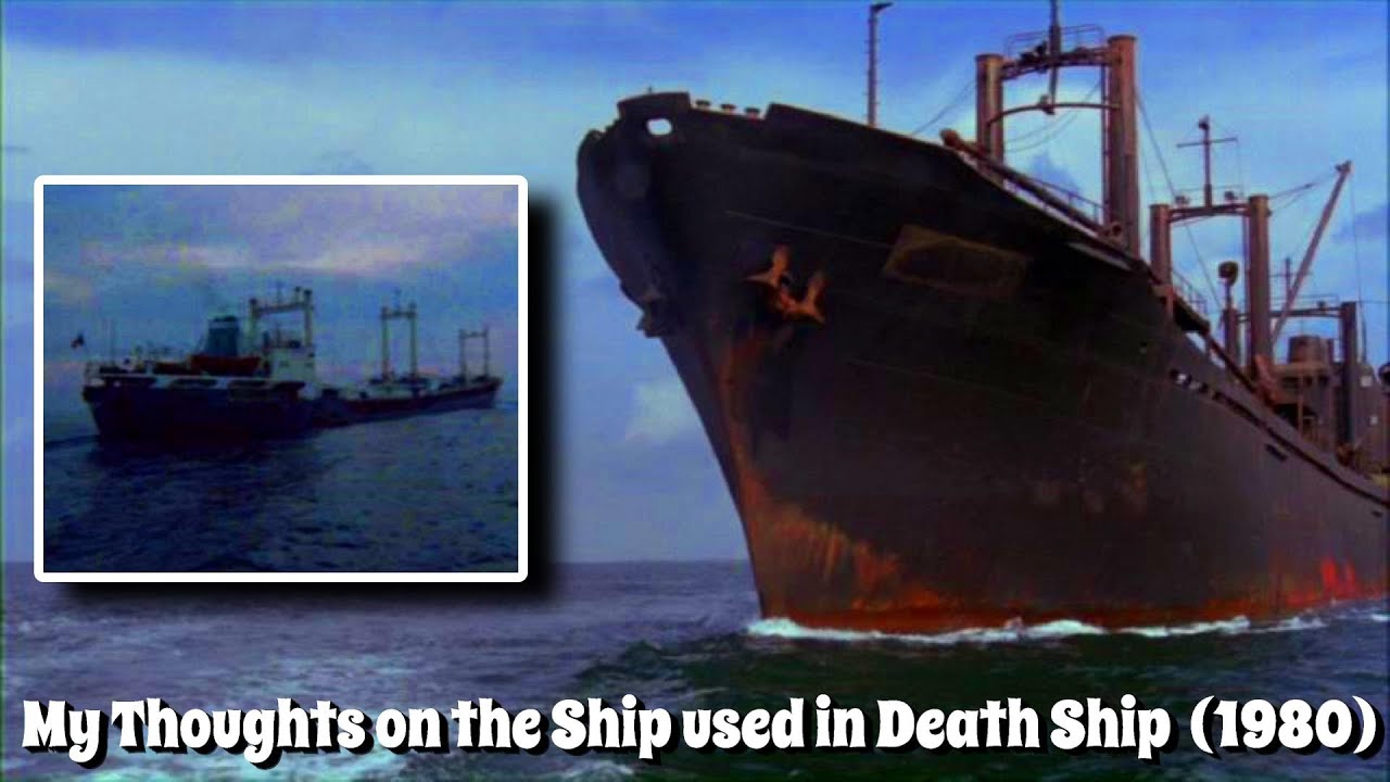 My Thoughts on the Ship Used in Filming "DEATH SHIP" (1980)