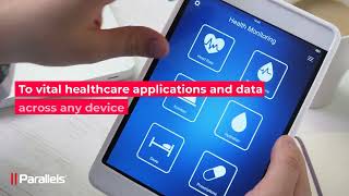 Parallels RAS: Secure access to healthcare applications. Anywhere. From any device.