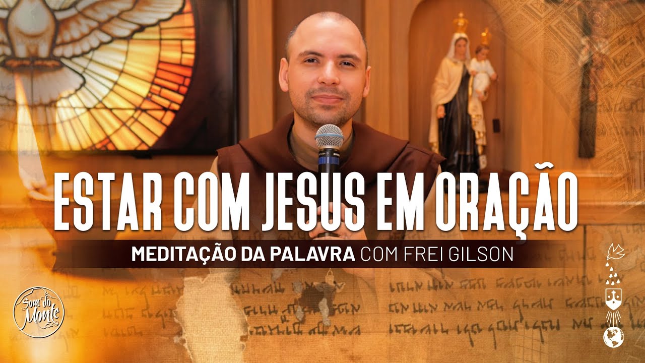 Fica Senhor comigo  Meditação da Palavra de Deus com Frei Gilson