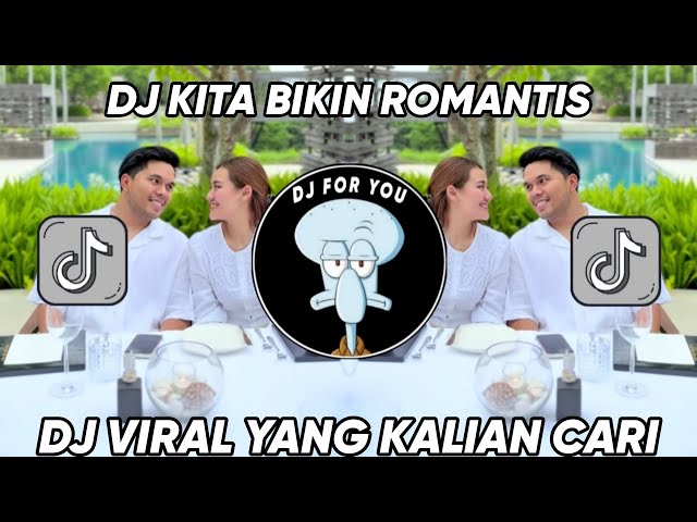 DJ KITA BIKIN ROMANTIS MALIQ & D'ESSENTIALS BIKIN PALING ROMANTIS JEDAG JEDUG MENGKANE VIRAL TIKTOK class=