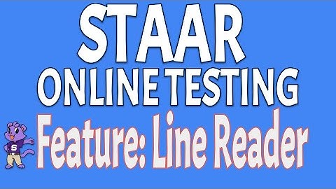 STAAR Online Testing Feature - Line Reader