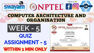 Computer architecture and organization - NPTEL || WEEK 5 QUIZ ASSIGNMENT SOLUTION ||