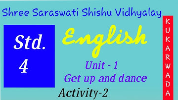 Std  4 English Unit  -1, Get up and Dance.... Activity - 2