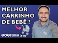 Qual o melhor carrinho de beb anlise completa para auxiliar a sua escolha