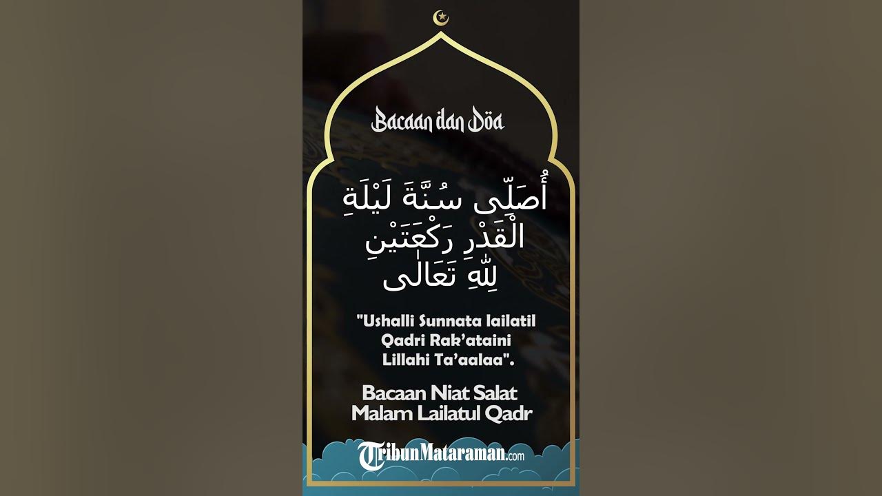 Bacaan Niat Sholat Malam Lailatul Qadar dalam Tulisan Arab dan Latinnya