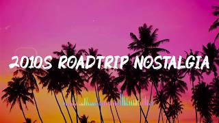 Best Songs of The Decade 2010 - 2019 🌊 Nostalgia Summer Vibes Mix 🌴 2010s Summer Roadtrip