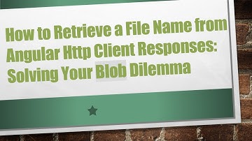 How to Retrieve a File Name from Angular Http Client Responses: Solving Your Blob Dilemma