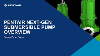 Pentair Next-Gen Submersible Pumps Overview