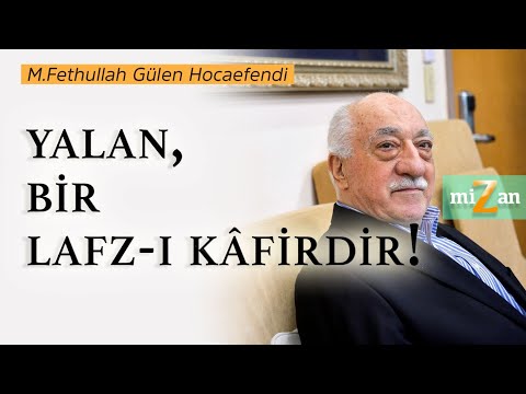 Yalan, bir lafz-ı kâfirdir! | M. Fethullah Gülen Hocaefendi