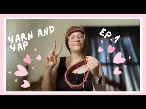 Yarn and Yap, Ep 1 | Knitting and Crochet Podcast
