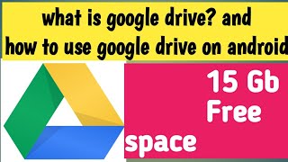 google drive kiya  hai | How to use google drive on android| 15 Gb free space screenshot 3