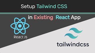 Tailwind CSS With Existing React App Tailwind CSS With Existing React App