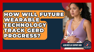 How Will Future Wearable Technology Track GERD Progress? - Acid Reflux Support Hub