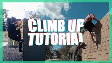 HOW TO CLIMB UP PARKOUR TUTORIAL