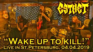 ESTHET "Wake up to kill!" - live in St.Petersburg, 04.04.2019