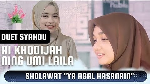 Ya Abal Hasanain ( umi Laila feat ai Khodijah)