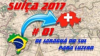 Switzerland (Suíça) 2017 - Part 1 - From Jaraguá to Luzern