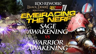 BDO REWORK PVP | EMBRACING THE NERF! SAGE AWAKE vs WARRIOR AWAKE!