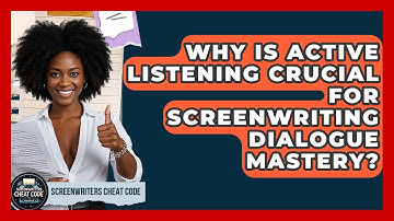 Why Is Active Listening Crucial For Screenwriting Dialogue Mastery? - Screenwriter