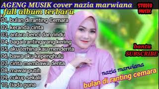 ageng musik terbaru full album nazia marwiana        #bulandirantingcemara #kerandacinta
