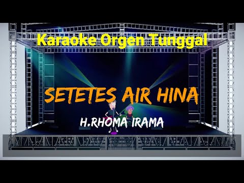 SETETES AIR HINA - H.RHOMA IRAMA / KARAOKE ORGEN TUNGGAL
