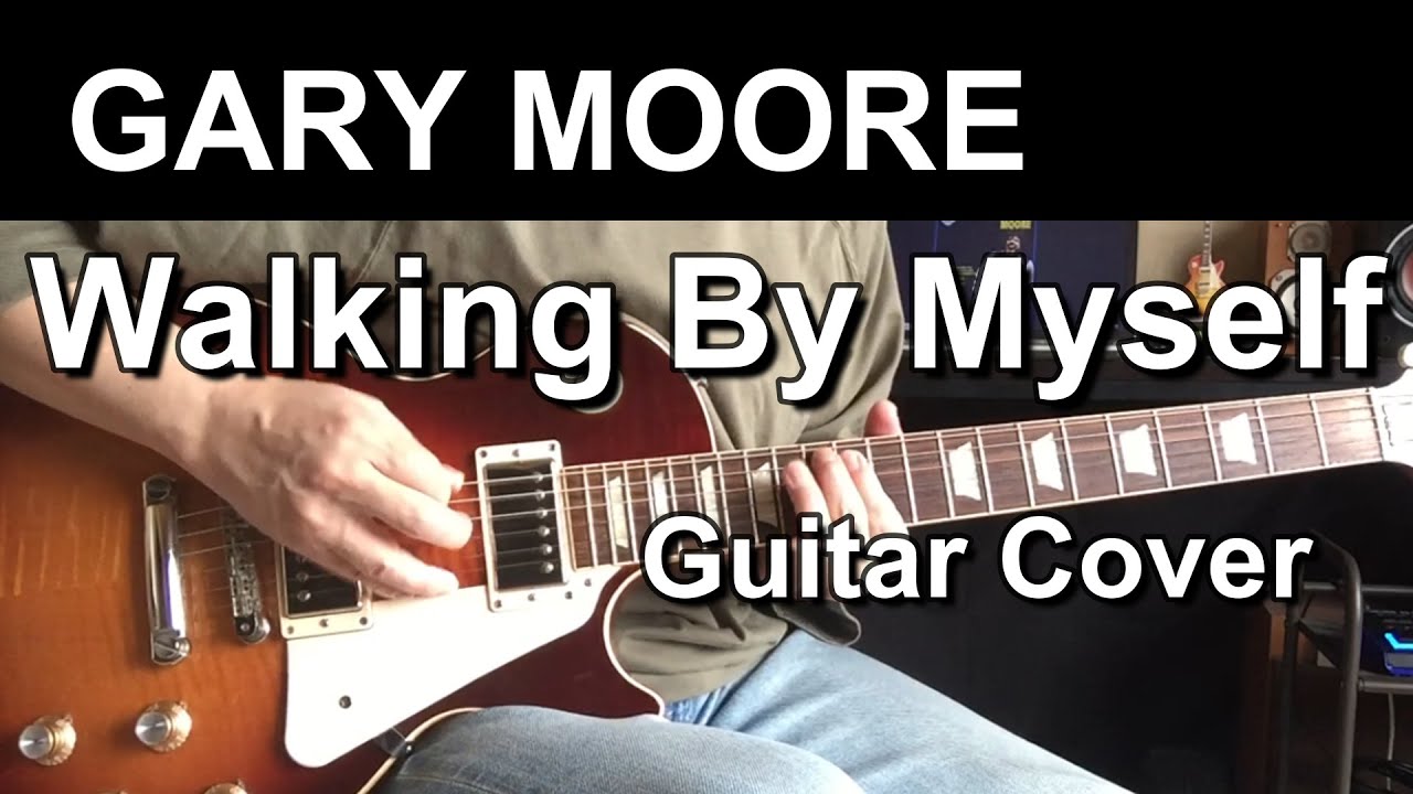 gary moore walking by myself