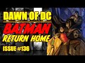 Batman || Return Home || Dawn of DC || (issue 136, 2023)