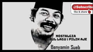 PILIH AJE - BENYAMIN S