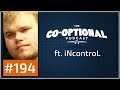 The Co-Optional Podcast Ep. 194 ft. iNcontroL [strong language] - November 9th, 2017