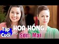 Hoa Hồng Cho Sớm Mai - Tập Cuối | Phim Bộ Tình Cảm Việt Nam Hay Mới Nhất 2023