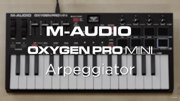 M-Audio Oxygen Pro Mini || Arpeggiator Overview