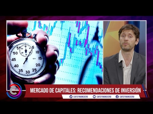 Mercados de Capital: Recomendaciones de inversion