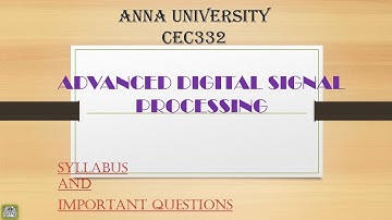 Advanced Digital Signal Processing |CEC332| Important questions| 2021| Anna University
