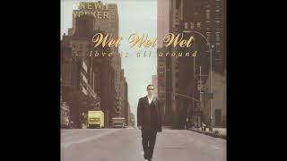 Wet Wet Wet - Love Is All Around (1994) HQ - YouTube