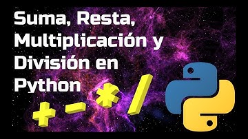 Suma, Resta, Multiplicación y División en Python