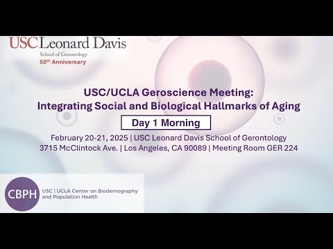 USC|UCLA Geroscience Meeting Day 1 Morning