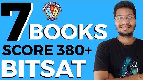 7 Books to Score 380+ in BITSAT | BITSAT 2021 | BITS Pilani | Pilani | Goa | Hyderabad
