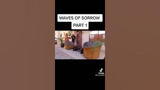 WAVES OF SORROW PART 1