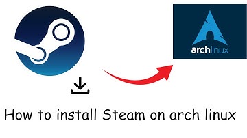 How to install steam on arch linux (for noobs)